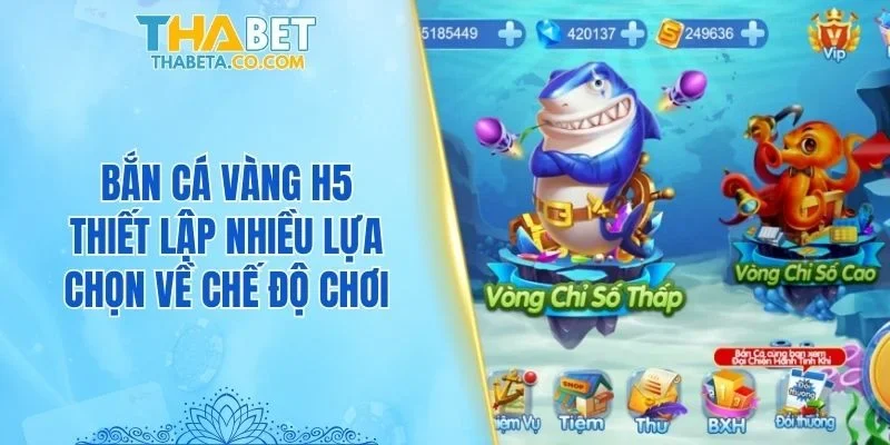 Bắn cá Vàng H5 thiết lập nhiều lựa chọn về chế độ chơi
