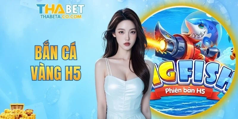 Bắn cá Vàng H5