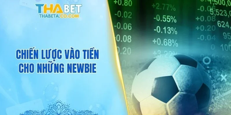 Chiến lược vào tiền cho những newbie