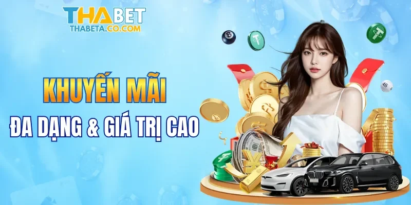 Khuyến mãi THABET đa dạng và có giá trị cao