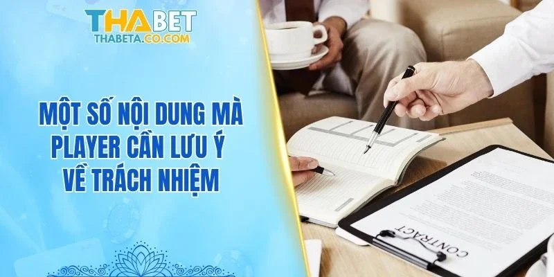 Một số nội dung mà player cần lưu ý về trách nhiệm