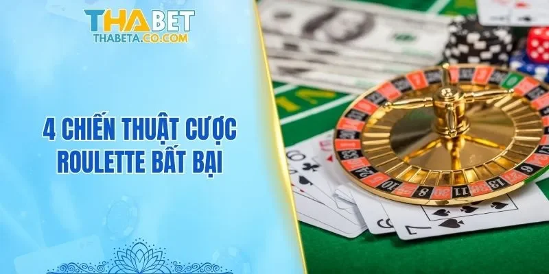 4 chiến thuật cược Roulette bất bại
